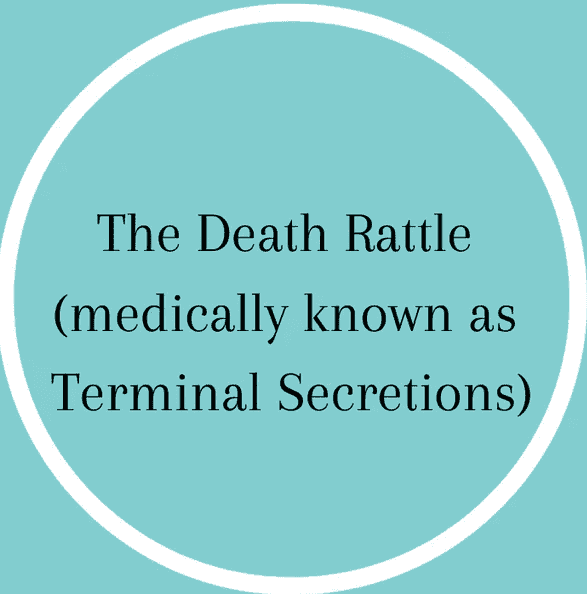 The Death Rattle Medically Known As Terminal Secretions