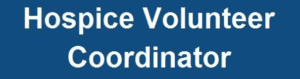 hospice volunteer coordinator